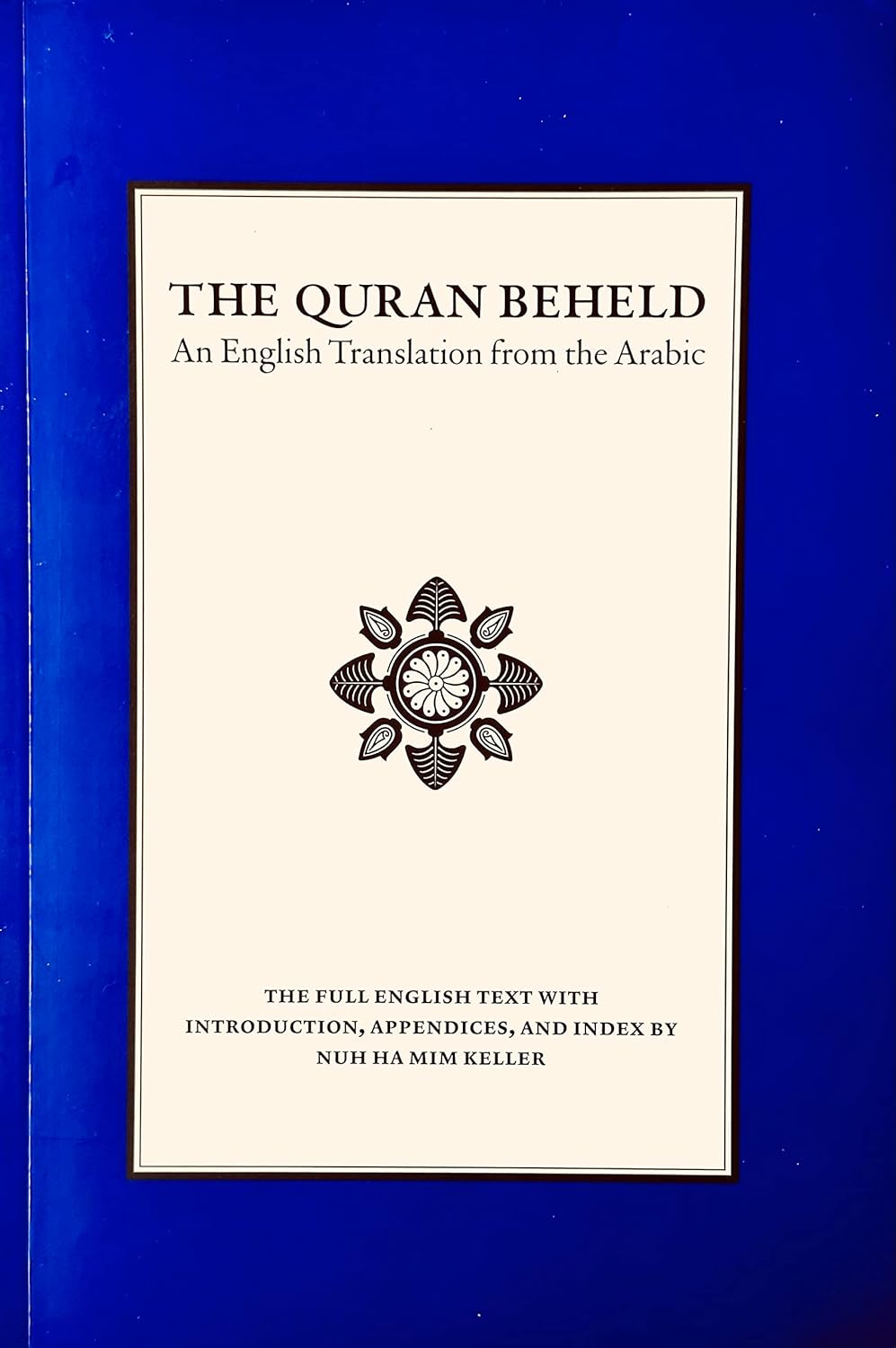 The Quran Beheld, New Translation